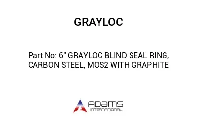 6" GRAYLOC BLIND SEAL RING, CARBON STEEL, MOS2 WITH GRAPHITE