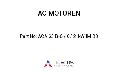 ACA 63 B-6 / 0,12  kW IM B3