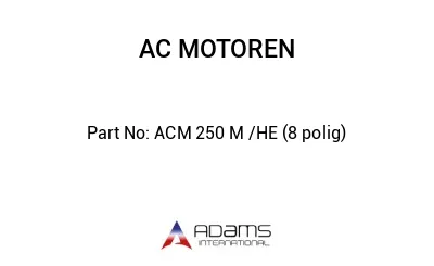 ACM 250 M /HE (8 polig)