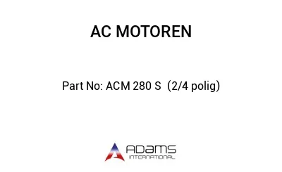 ACM 280 S  (2/4 polig)