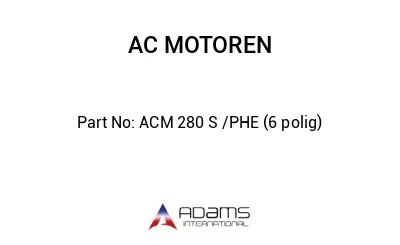 ACM 280 S /PHE (6 polig)