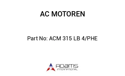 ACM 315 LB 4/PHE