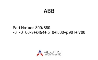 acs 800/880 -01-0100-3+k454+l510+l503+p901+r700