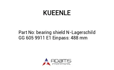 bearing shield N-Lagerschild GG 605 9911 E1 Einpass: 488 mm