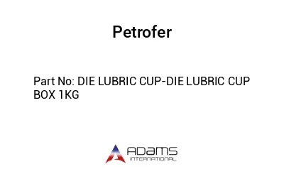 DIE LUBRIC CUP-DIE LUBRIC CUP BOX 1KG