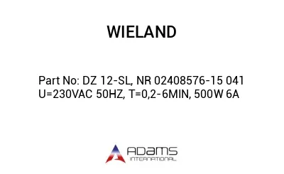 DZ 12-SL, NR 02408576-15 041 U=230VAC 50HZ, T=0,2-6MIN, 500W 6A
