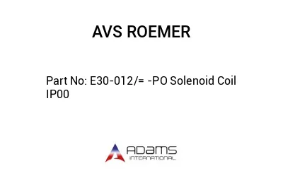 E30-012/= -PO Solenoid Coil IP00