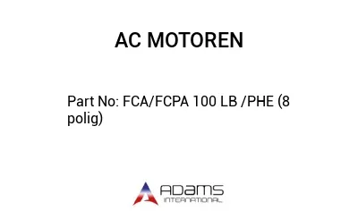 FCA/FCPA 100 LB /PHE (8 polig)