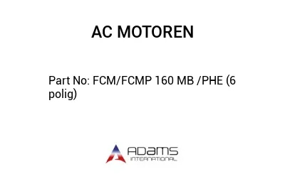 FCM/FCMP 160 MB /PHE (6 polig)