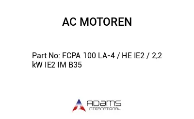 FCPA 100 LA-4 / HE IE2 / 2,2 kW IE2 IM B35