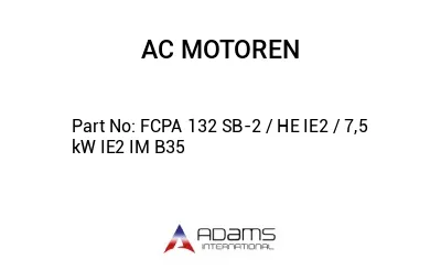 FCPA 132 SB-2 / HE IE2 / 7,5 kW IE2 IM B35