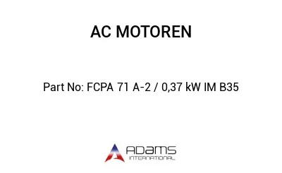 FCPA 71 A-2 / 0,37 kW IM B35