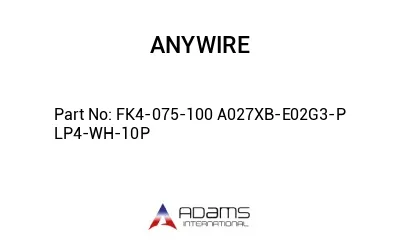 FK4-075-100 A027XB-E02G3-P LP4-WH-10P