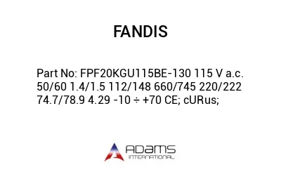 FPF20KGU115BE-130 115 V a.c. 50/60 1.4/1.5 112/148 660/745 220/222 74.7/78.9 4.29 -10 ÷ +70 CE; cURus;