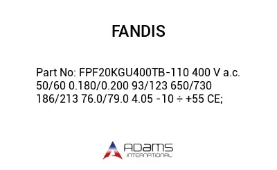 FPF20KGU400TB-110 400 V a.c. 50/60 0.180/0.200 93/123 650/730 186/213 76.0/79.0 4.05 -10 ÷ +55 CE;