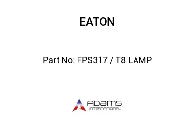 FPS317 / T8 LAMP