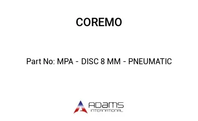 MPA - DISC 8 MM - PNEUMATIC