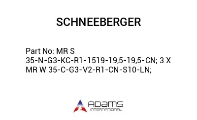 MR S 35-N-G3-KC-R1-1519-19,5-19,5-CN; 3 X MR W 35-C-G3-V2-R1-CN-S10-LN;