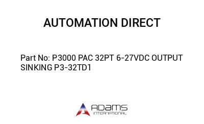 P3000 PAC 32PT 6-27VDC OUTPUT SINKING P3-32TD1