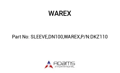 SLEEVE,DN100,WAREX,P/N:DKZ110