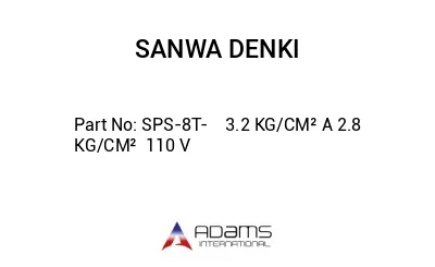 SPS-8T-    3.2 KG/CM² A 2.8 KG/CM²  110 V