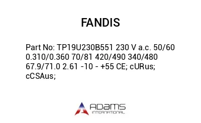 TP19U230B551 230 V a.c. 50/60 0.310/0.360 70/81 420/490 340/480 67.9/71.0 2.61 -10 - +55 CE; cURus; cCSAus;